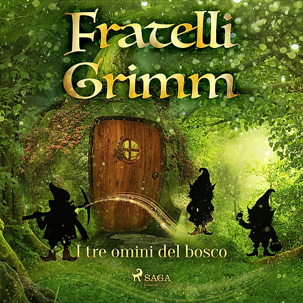 Le più belle fiabe dei fratelli Grimm - 43 - I tre omini del bosco, Brothers Grimm