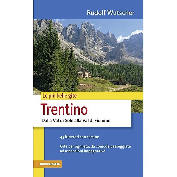 Le più belle gite nel Sudtirolo / Le più belle gite - Trentino, Rudolf Wutscher