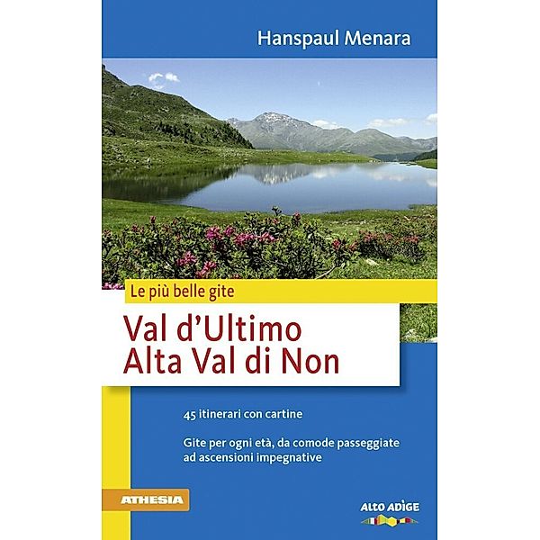 Le più belle gite nel Sudtirolo / Le più belle gite - Val d'Ultimo, Alta Val di Non, Hanspaul Menara