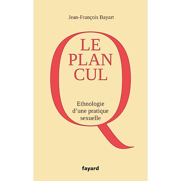 Le Plan cul / Documents, Jean-François Bayart
