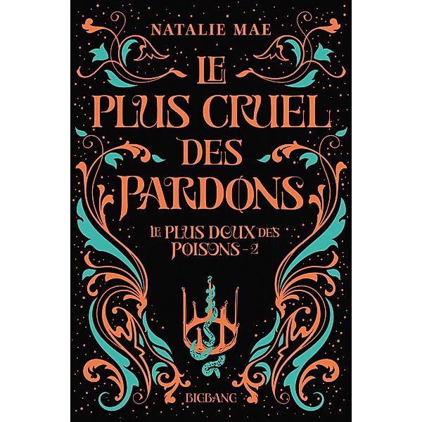 Le plus doux des poisons, T2 : Le plus cruel des pardons / Le plus doux des poisons Bd.2, Natalie Mae