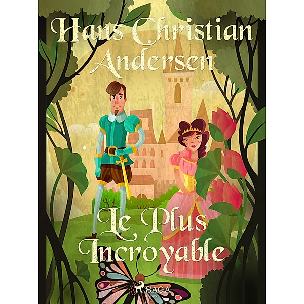 Le Plus Incroyable / Les Contes de Hans Christian Andersen, H. C. Andersen