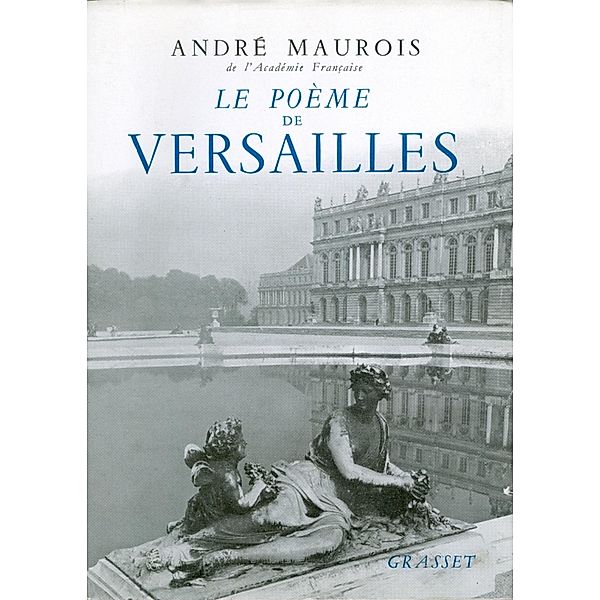 Le Poème de Versailles / Littérature Française, André Maurois