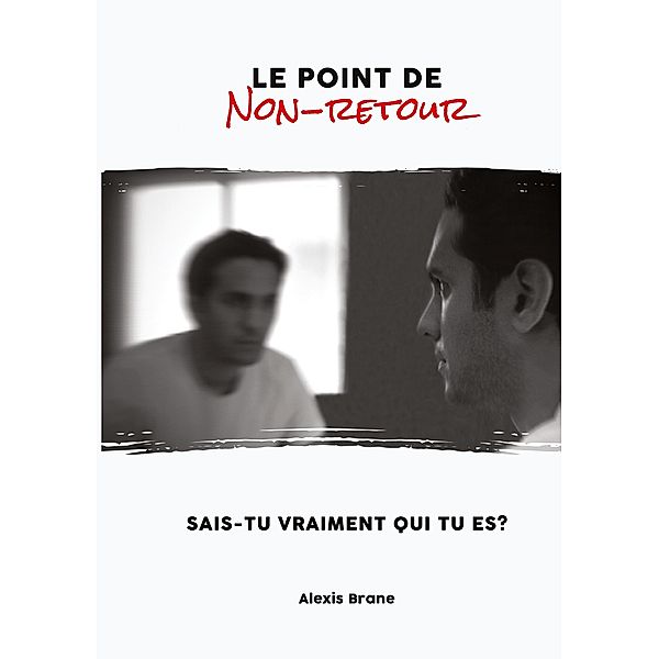 Le point de non-retour définitif, Alexis Brane