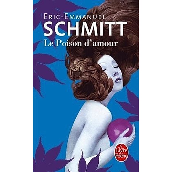 Le poison d'amour, Eric-Emmanuel Schmitt