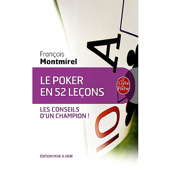 Le Poker en 52 leçons / Pratiques divers, François Montmirel