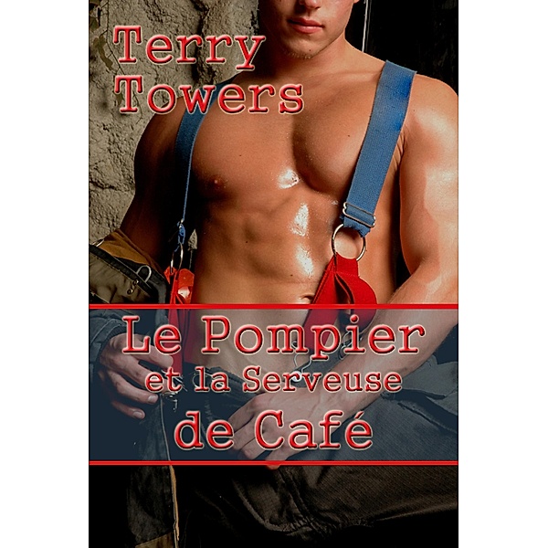 Le Pompier et la Serveuse de Café, Terry Towers