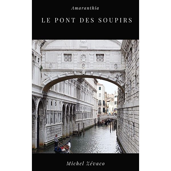 Le Pont des Soupirs, Michel Zévaco