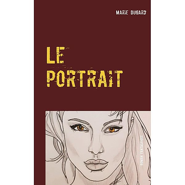 Le portrait, Marie Dugard