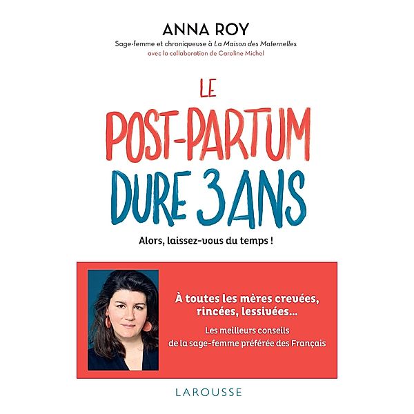 Le post-partum dure 3 ans / Essai - Grossesse, Anna Roy, Caroline Michel