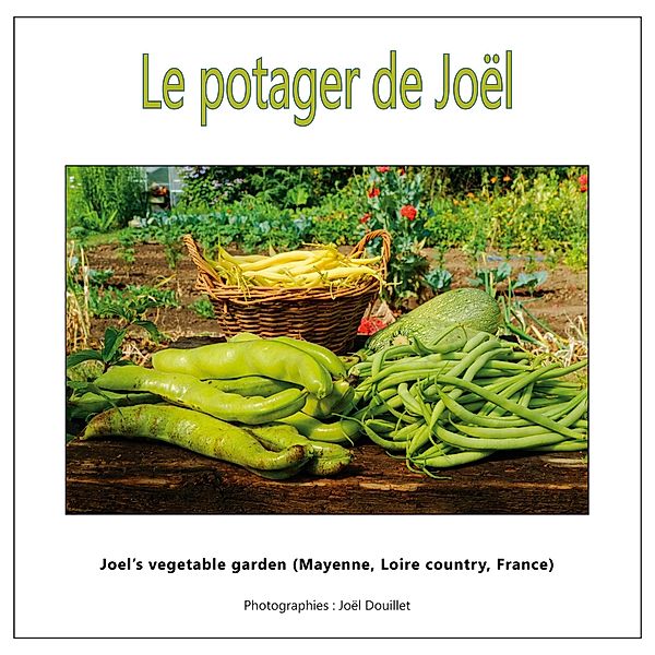 Le potager de Joël, Joel Douillet