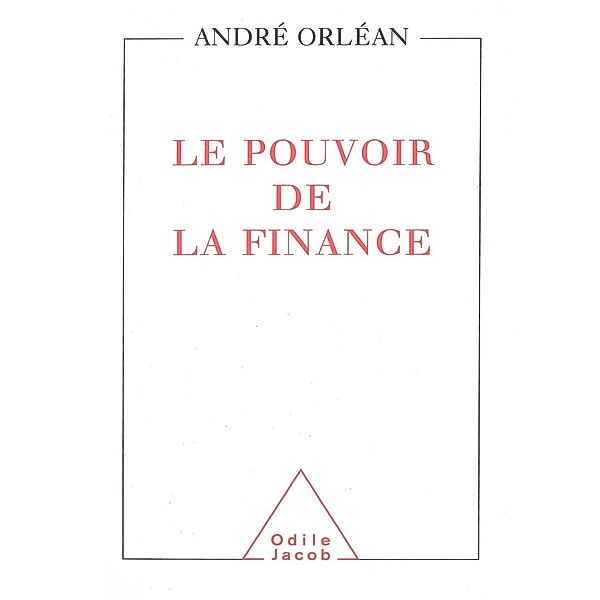 Le Pouvoir de la finance, Orlean Andre Orlean
