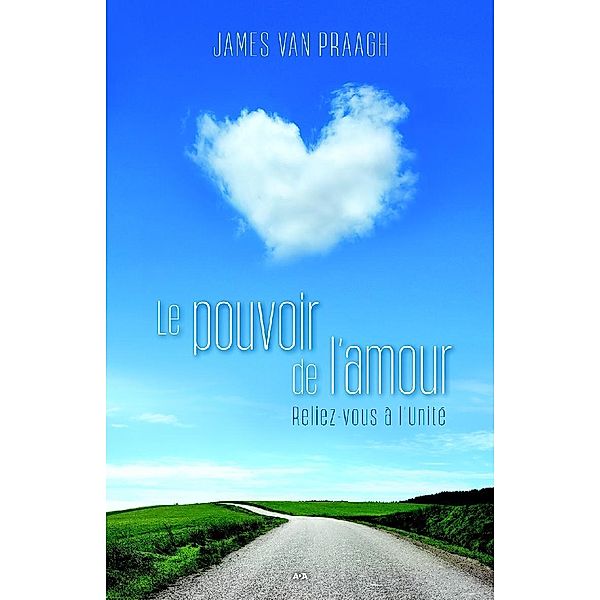 Le pouvoir de l'amour, van Praagh James van Praagh