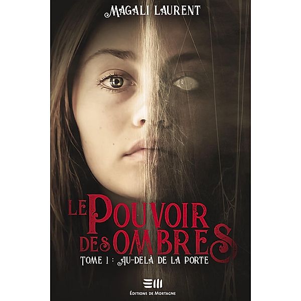 Le pouvoir des ombres Tome 1, Laurent Magali Laurent