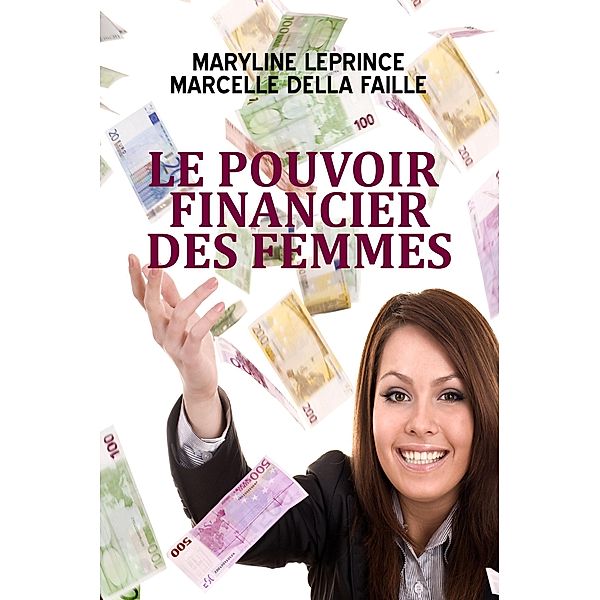 Le pouvoir financier des femmes, Marcelle Della Faille, Maryline Leprince