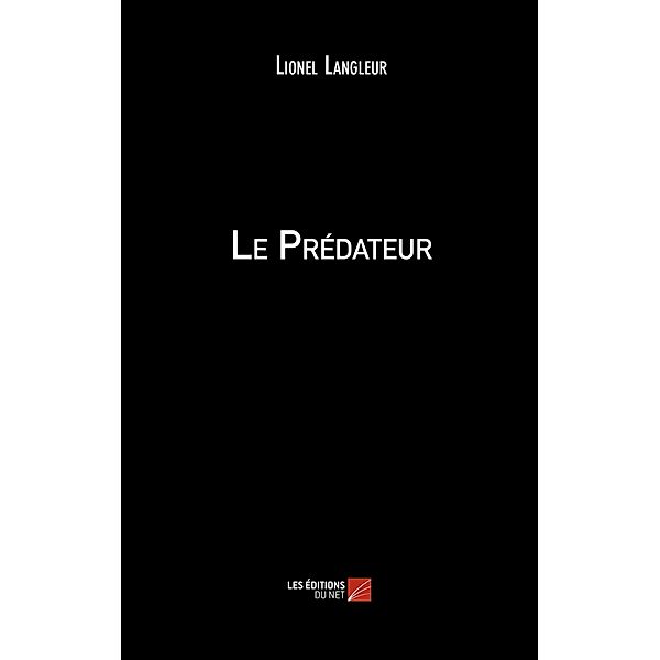 Le Predateur / Les Editions du Net, Langleur Lionel Langleur