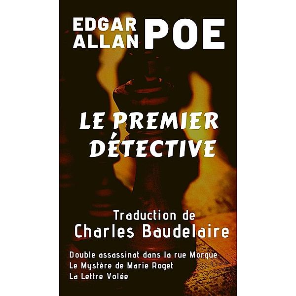 Le Premier Détective, Edgar Allan Poe