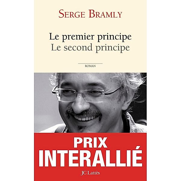 Le premier principe, le second principe / Littérature française, Serge Bramly