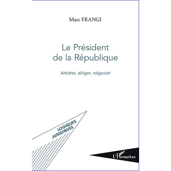 Le President de la Republique, Frangi Marc Frangi
