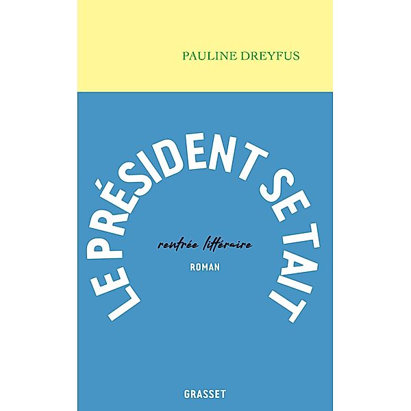 Le Président se tait / Littérature Française, Pauline Dreyfus