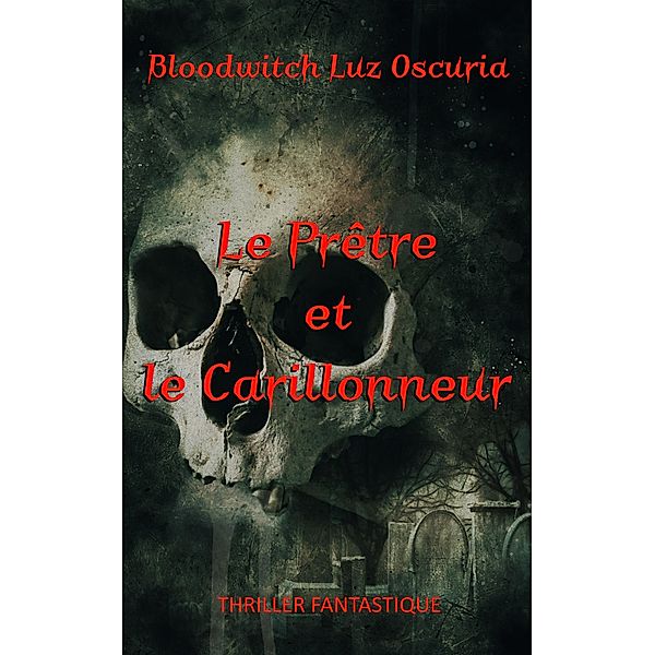 Le Prêtre et le Carillonneur, Bloodwitch Luz Oscuria