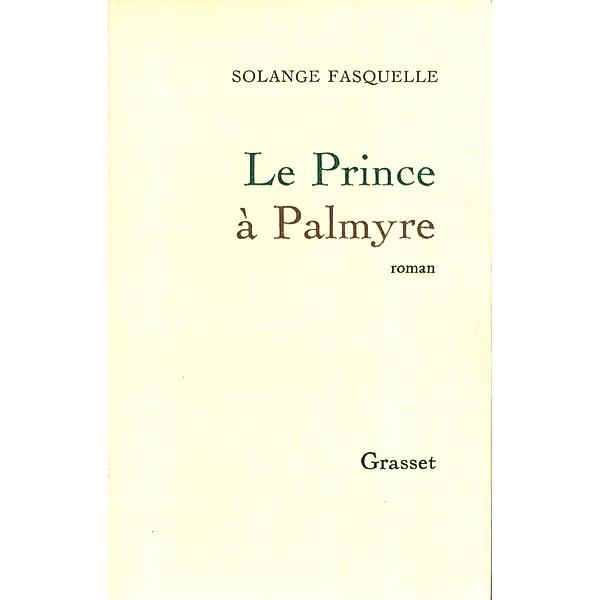 Le prince à Palmyre / Littérature Française, Solange Fasquelle