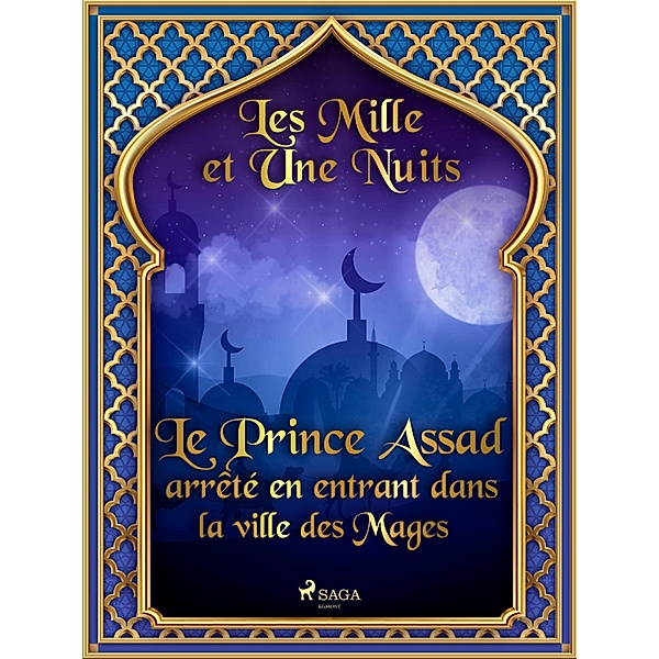 Le Prince Assad arrêté en entrant dans la ville des Mages / Les Mille et Une Nuits Bd.49, One Thousand and One Nights