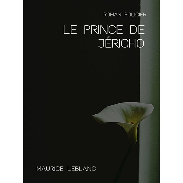 Le Prince de Jéricho, Maurice Leblanc