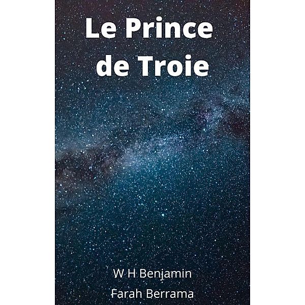 Le Prince de Troie (Dieux Grecques, #1) / Dieux Grecques, W H Benjamin, Farah Berrama