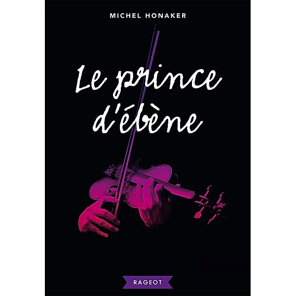 Le prince d'ébène / Rageot Romans, Michel Honaker