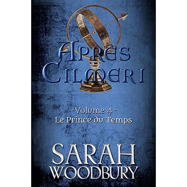 Le Prince du Temps (Après Cilmeri, #4) / Après Cilmeri, Sarah Woodbury