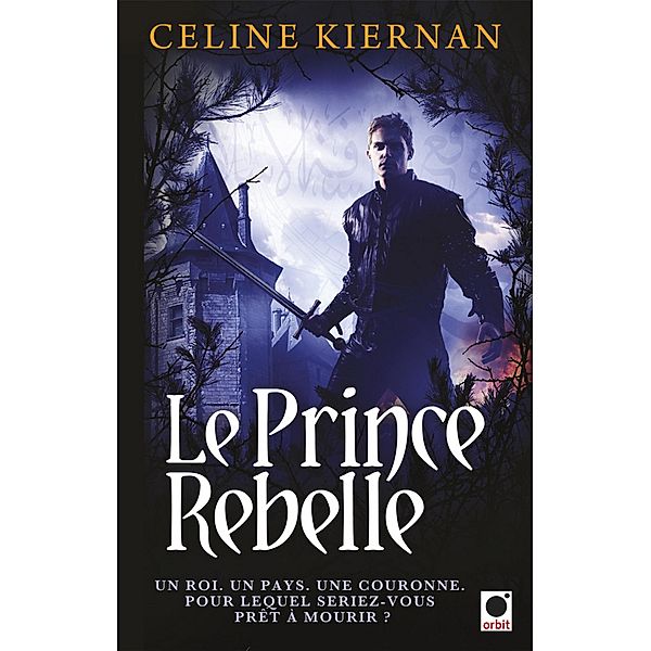 Le Prince rebelle (Les Moorehawke***) / orbit, Celine Kiernan