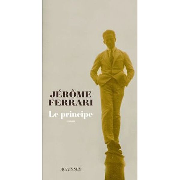 Le Principe, Jérôme Ferrari