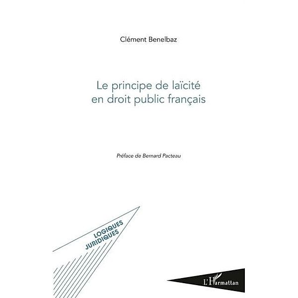 Le principe de laIcite en droit public francais / Hors-collection, Clement Benelbaz