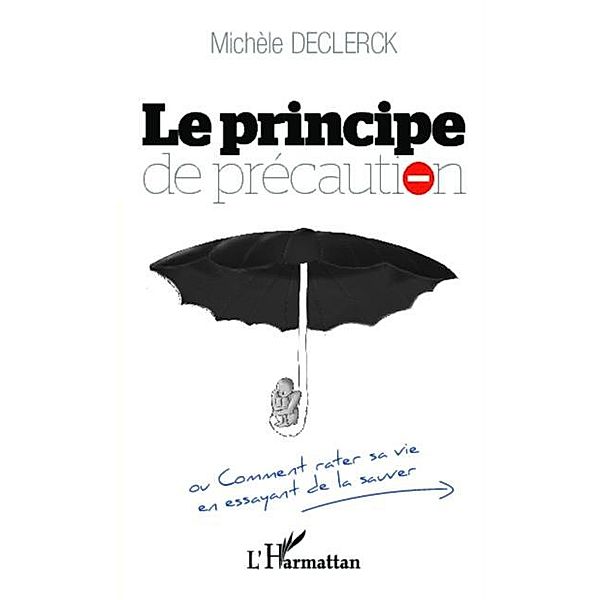 Le principe de precaution / Hors-collection, Michele Declerck