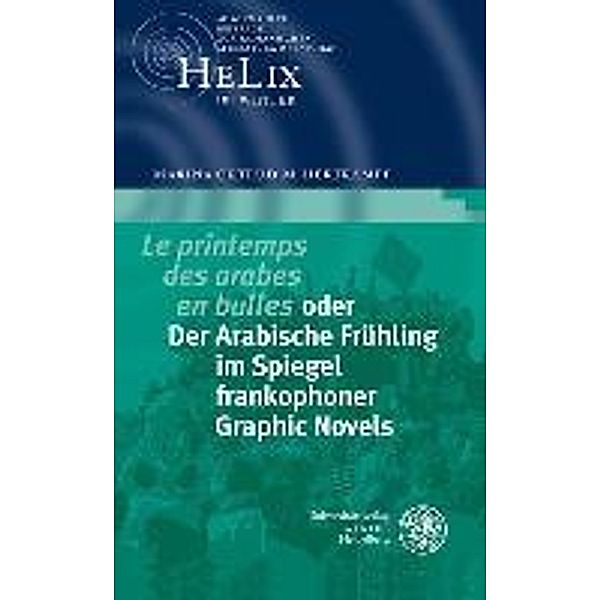 'Le printemps des arabes en bulles' oder Der Arabische Frühling im Spiegel frankophoner Graphic Novels, Marina Ortrud Hertrampf