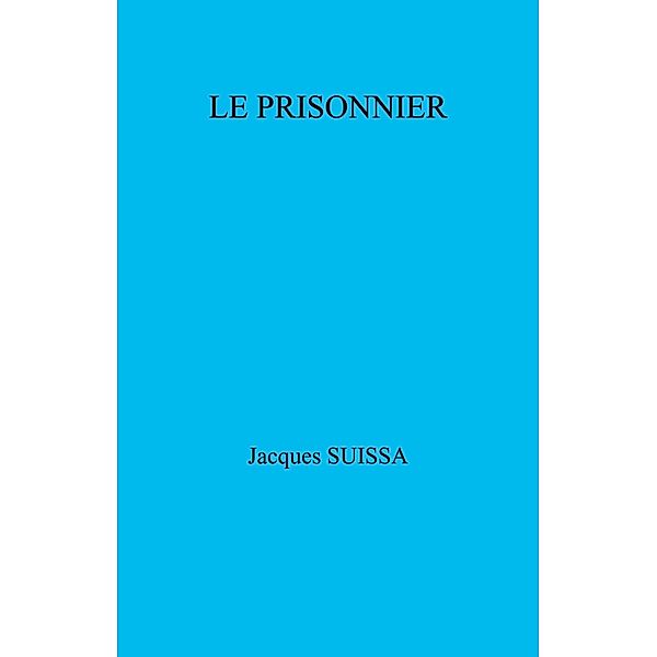 Le Prisonnier, Suissa Jacques SUISSA