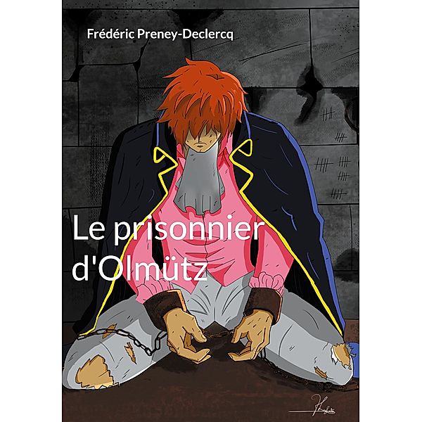 Le prisonnier d'Olmütz, Frédéric Preney-Declercq