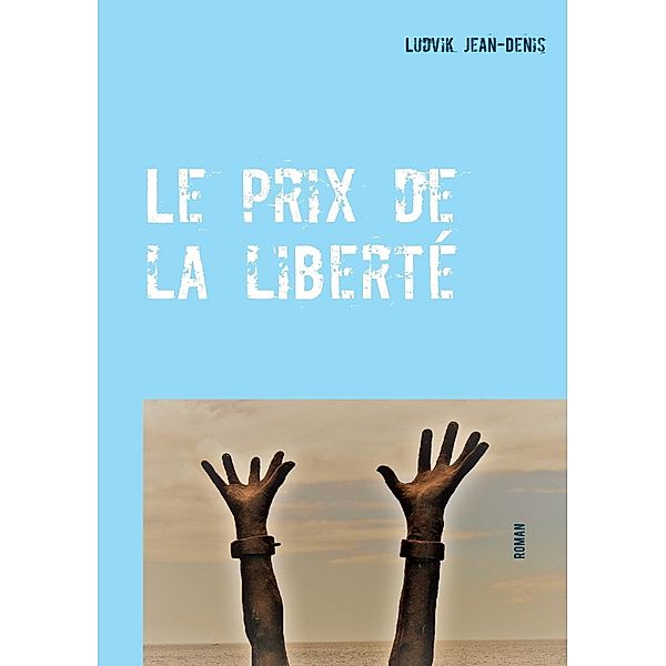 Le prix de la liberté, Ludvik Jean-Denis