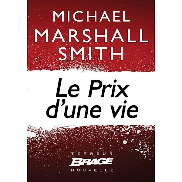 Le Prix d'une vie / Brage, Michael Marshall