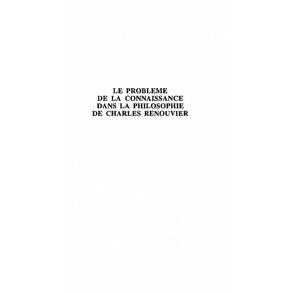LE PROBLEME DE LA CONNAISSANCE DANS LA PHILOSOPHIE DE CHARLES RENOUVIER / Hors-collection, Laurent Fedi