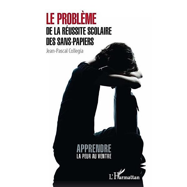 Le probleme de la reussite scolaire des sans-papiers / Hors-collection, Collegia Jean-Pascal