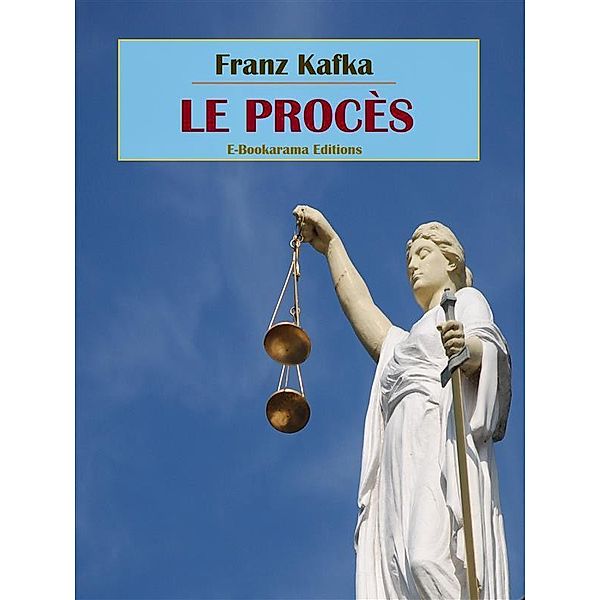 Le Procès, Franz Kafka
