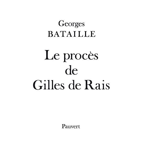 Le Procès de Gilles de Rais / Fonds Pauvert, Georges Bataille