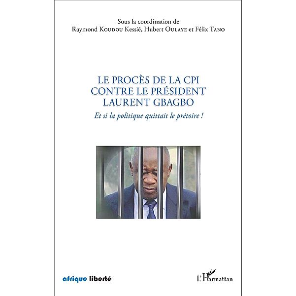 Le procès de la CPI contre le Président Laurent Gbagbo, Koudou Kessie Raymond Koudou Kessie