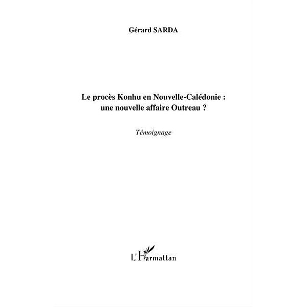 Le procEs konhu en nouvelle-caledonie : une nouvelle affaire / Hors-collection, Gerard Sarda