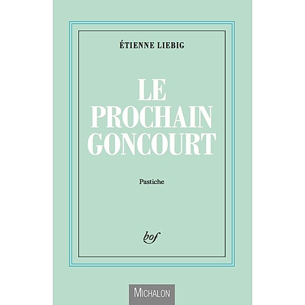 Le prochain Goncourt, Liebig Etienne Liebig