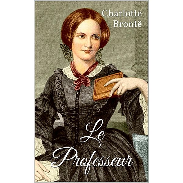 Le Professeur, Charlotte Brontë