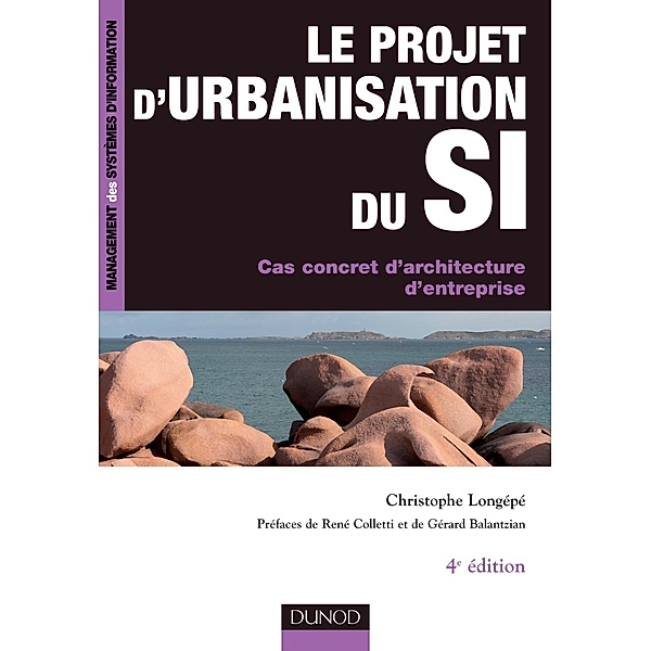 Le projet d'urbanisation du S.I. - 4ème édition / Management des systèmes d'information, Christophe Longépé