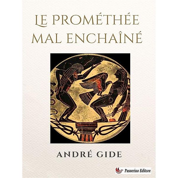 Le Prométhée mal enchaîné, André Gide